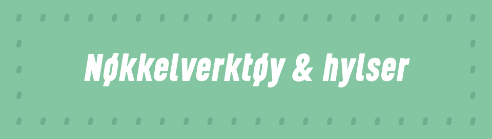 Nøkkelverktøy & hylser