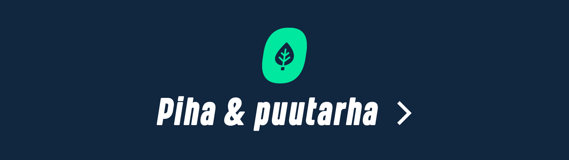 Piha & puutarha