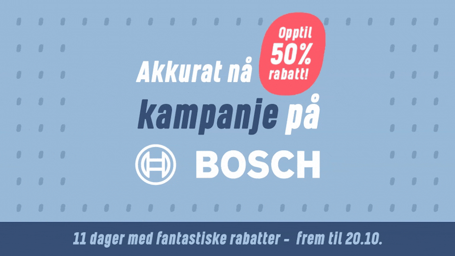 Akkurat nå kampanje på Bosch