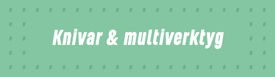 Knivar & multiverktyg