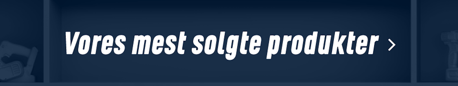 Vores mest solgte produkter