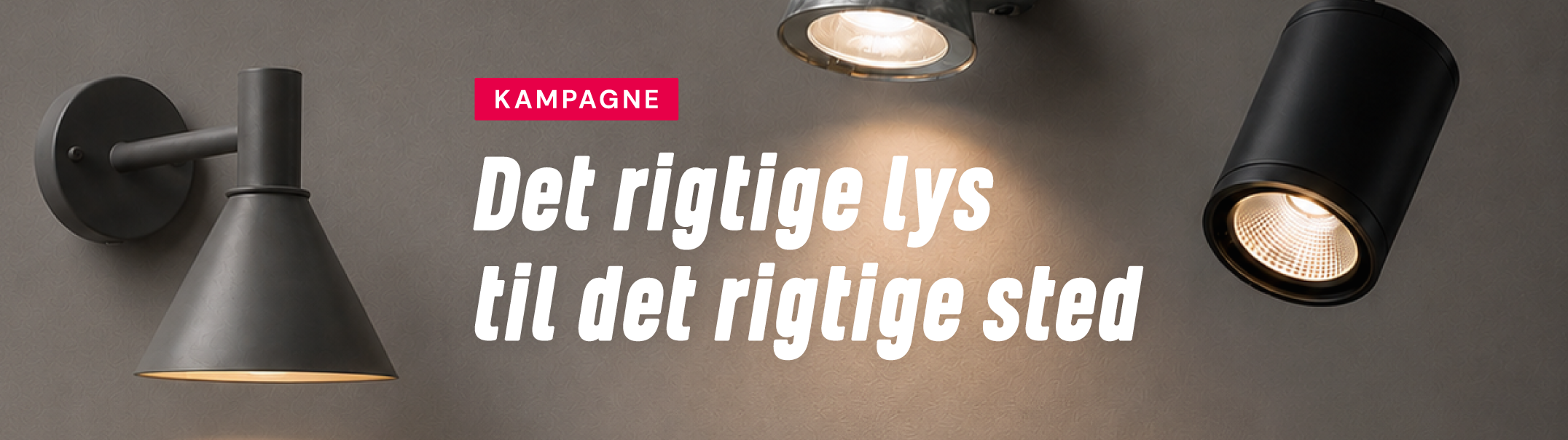 Det rigtige lys til det rigtige sted