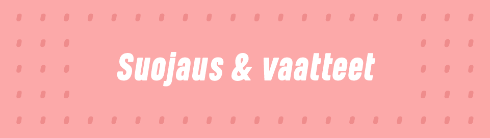 Suojaus & vaatteet