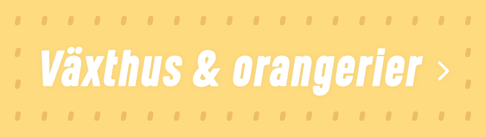Växthus & orangerier