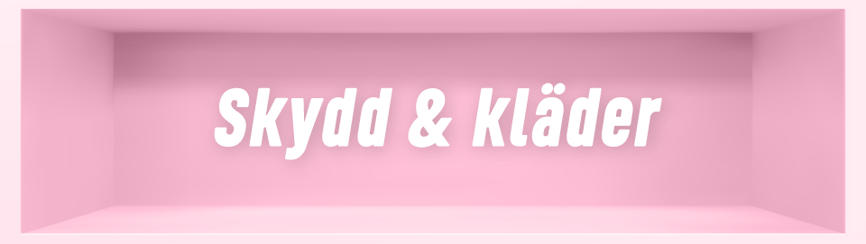 Skydd & kläder