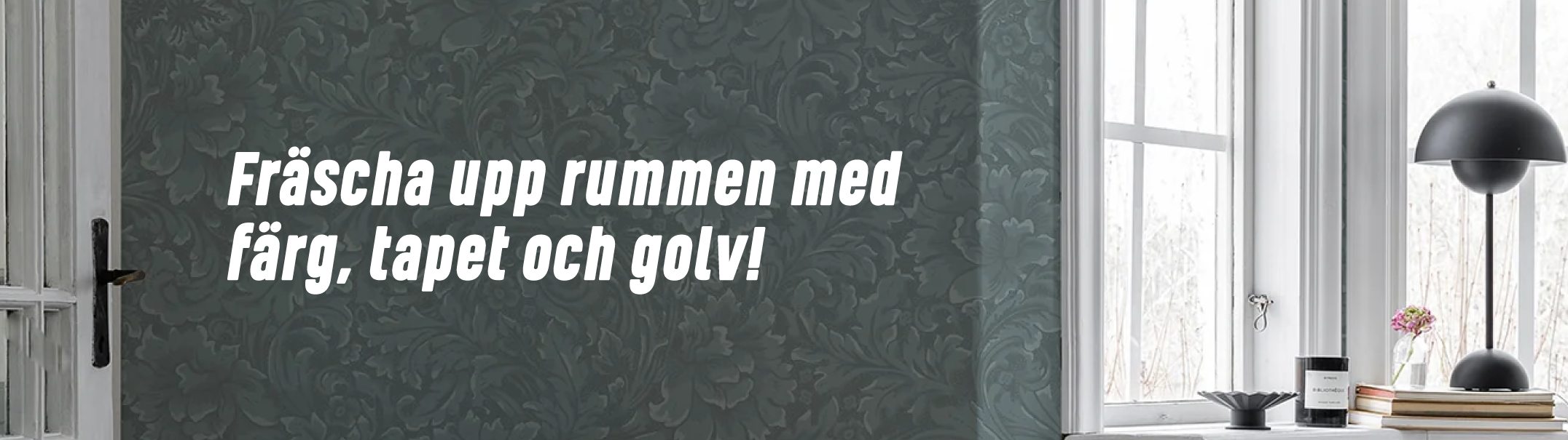 Fräscha upp rummen med färg, tapet och golv!